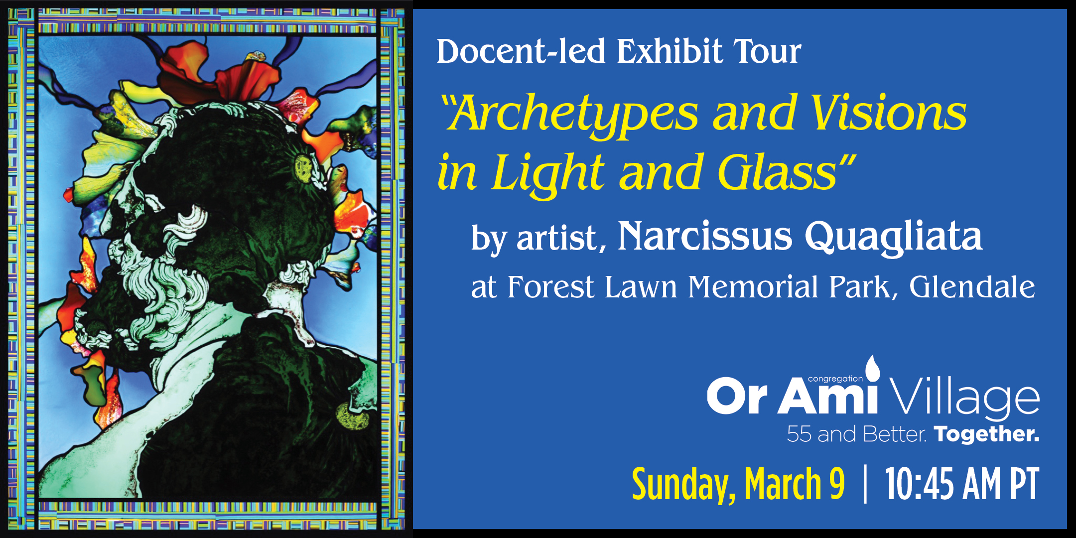 *Or Ami Village Archetypes and Visions in Light and Glass Tour at Forest Lawn