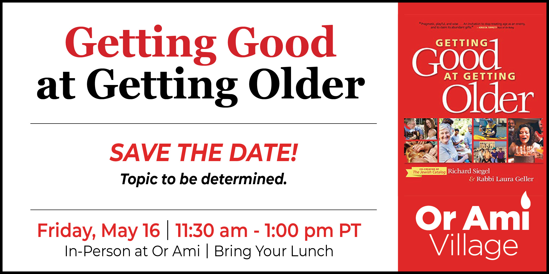 *1Or Ami Village - Getting Good at Getting Older May 16 *1Or Ami Village - Getting Good at Getting Older May 16