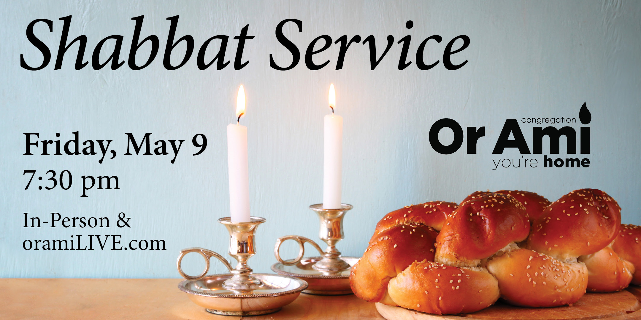 *Or Ami Shabbat Service May 9 *Or Ami Shabbat Service May 9