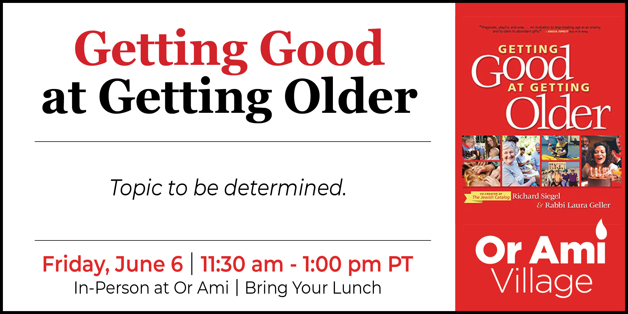 *Or Ami Village - Getting Good at Getting Older June 6