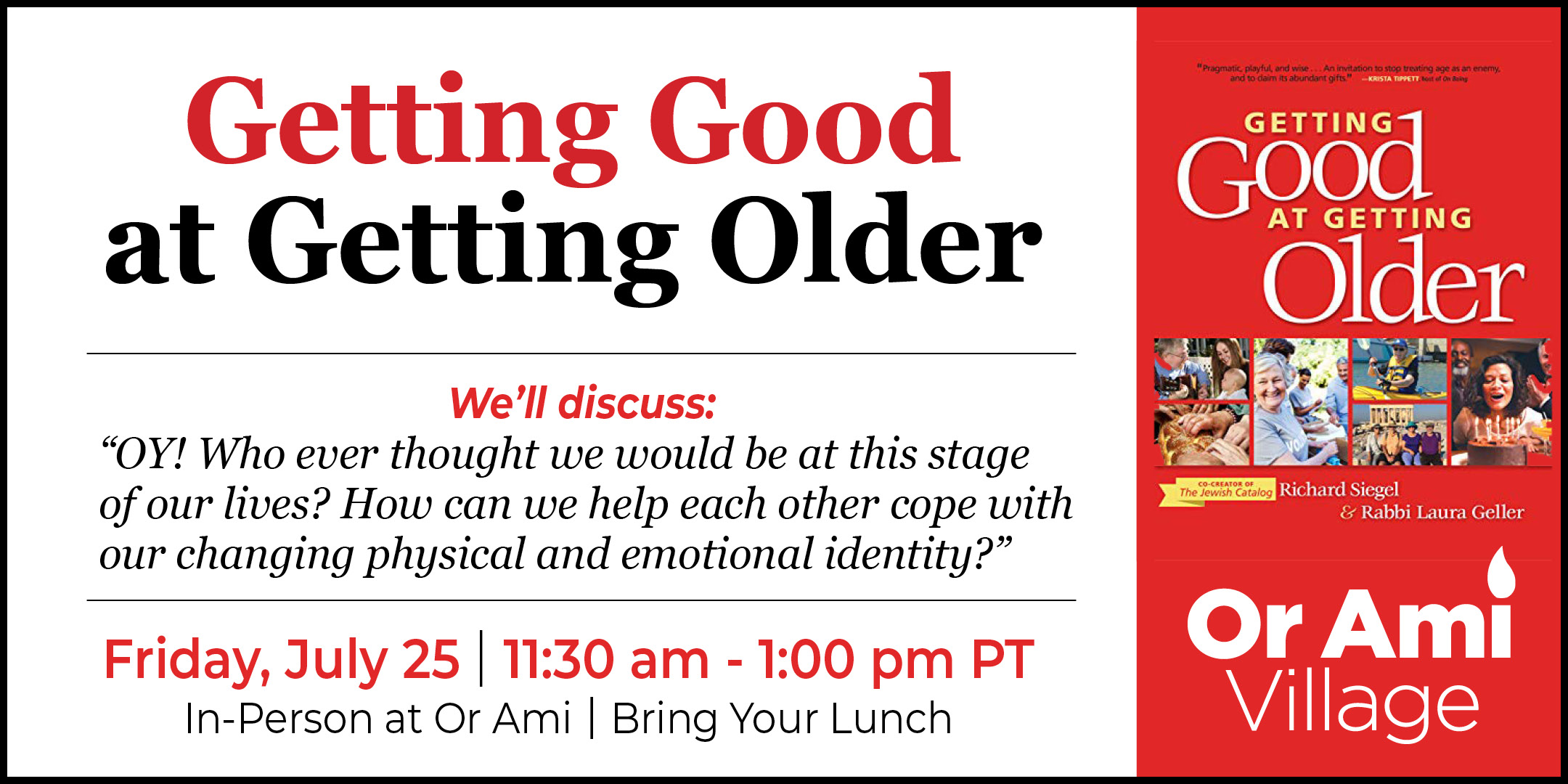 *Or Ami Village - Getting Good at Getting Older July 25