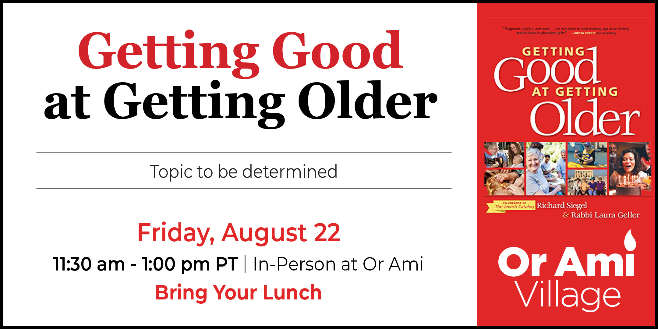 *2 Or Ami Village - Getting Good at Getting Older Aug 22