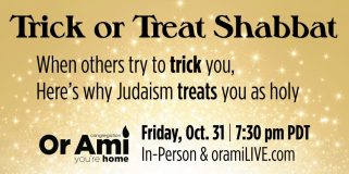 *Or Ami Trick or Treat Shabbat *Or Ami Trick or Treat Shabbat