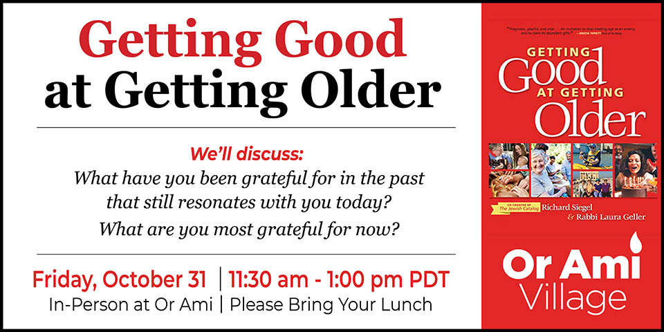 *S Or Ami Village - Getting Good at Getting Older Mar 14 *S Or Ami Village - Getting Good at Getting Older Mar 14