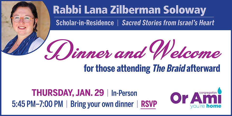 *Or Ami Scholar in Residence Rabbi Lana Dinner and Welcome SC