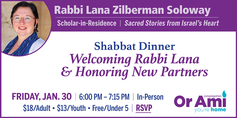 *Or Ami Scholar in Residence Rabbi Lana Shabbat Dinner SC