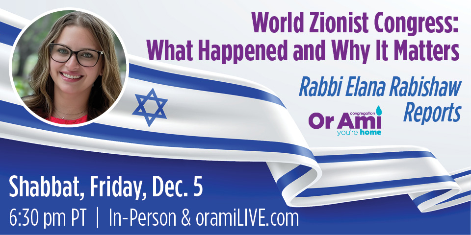 *Or Ami World Zionist Congress Shabbat Dec 5 SC