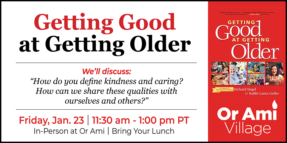 *Or Ami Village - Getting Good at Getting Older Jan 23 SC