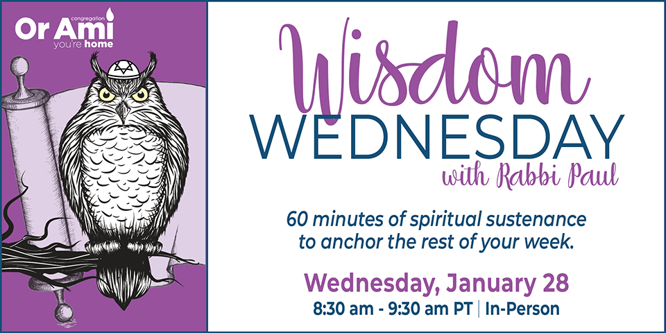 *Or Ami Wisdom Wednesday SC Jan 28