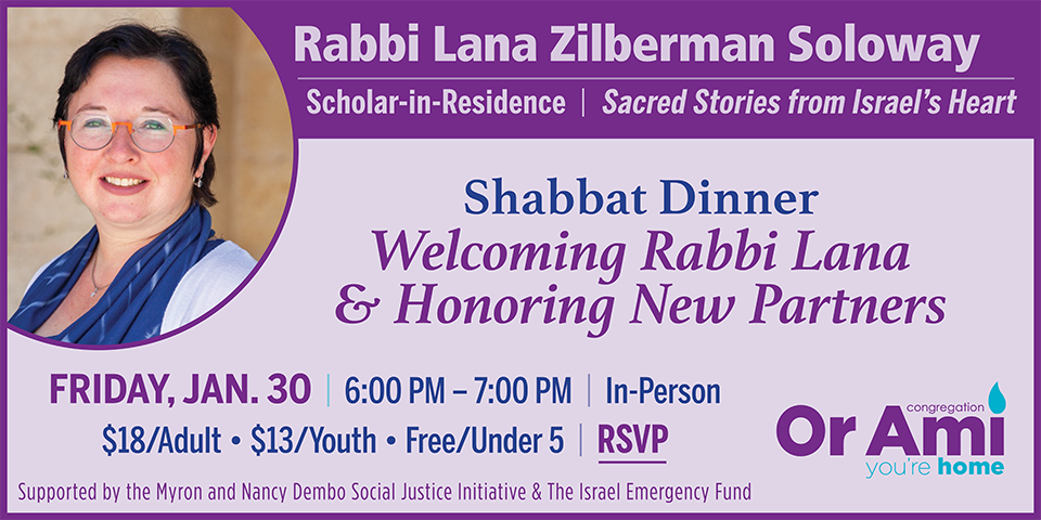 *Or Ami Scholar in Residence Rabbi Lana Shabbat Dinner